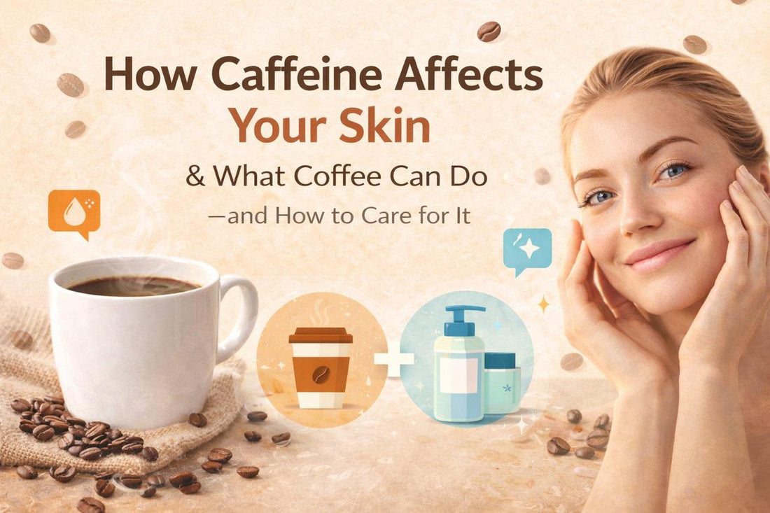 How Caffeine Affects Your Skin