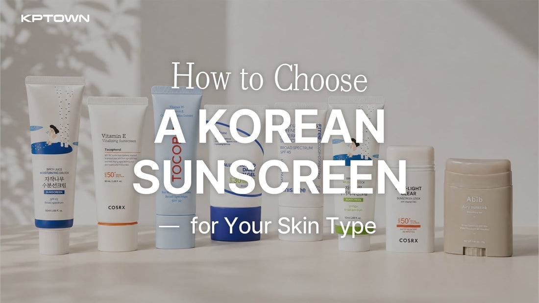 How to Choose a Korean Sunscreen for Your Skin Type (Why the #1 Pick Might Rank #3 on Your Skin)