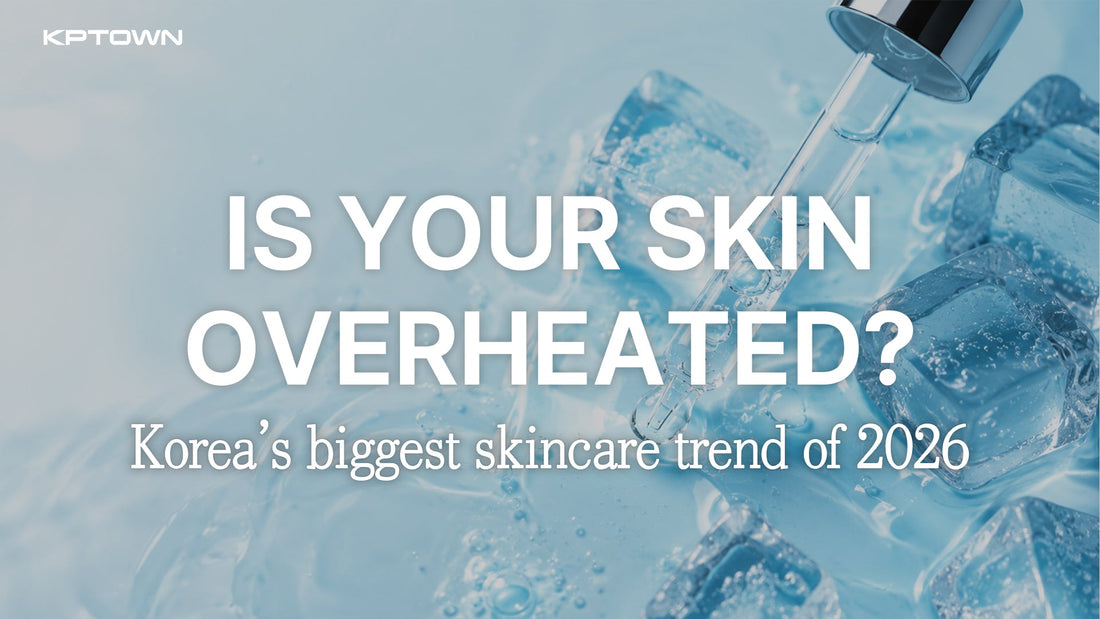 Skin Heat Is Real: Why Korean Cooling Skincare Is 2026's Biggest Trend