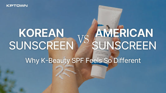 Korean Sunscreen vs American Sunscreen: Why K-Beauty SPF Feels So Different